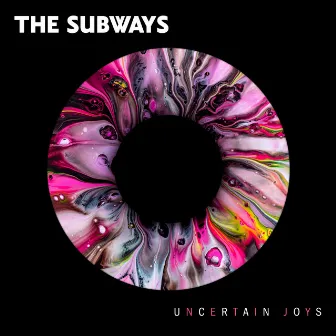 Uncertain Joys by The Subways