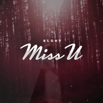 Miss U by Bloky