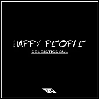 Happy People by SelbisticSoul