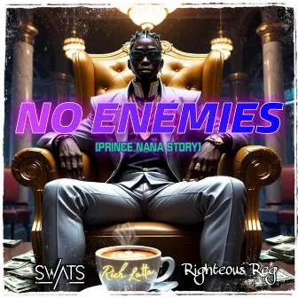 No Enemies - Prince Nana Story by Rich Latta