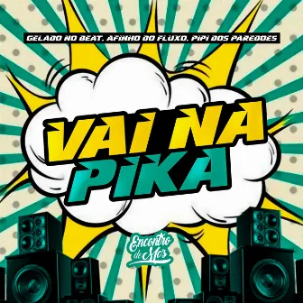 Vai na Pika by Unknown Artist