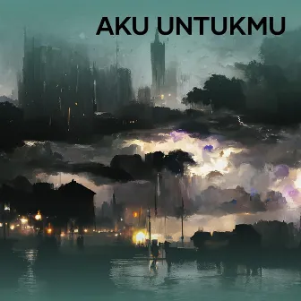 Aku Untukmu by LAKSANA BAND