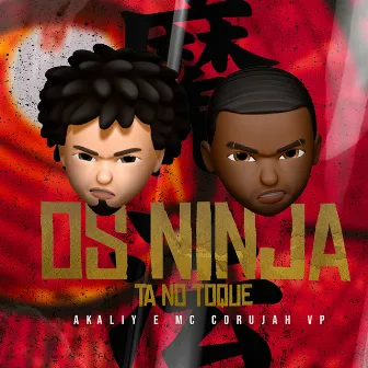 Os Ninja Ta No Toque by Akaliy