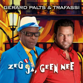 Zeg Ja, Geen Nee by Gerard Palts