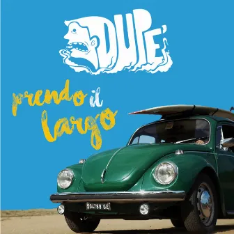 Prendo il largo - Single by Dupe