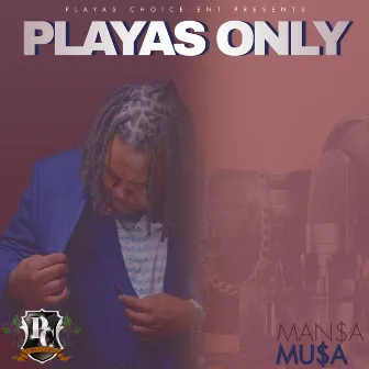 PLAYAS ONLY by MAN$A MU$A