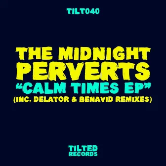 Calm Times - EP by The Midnight Perverts