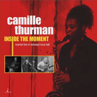 Inside the Moment by Camille Thurman