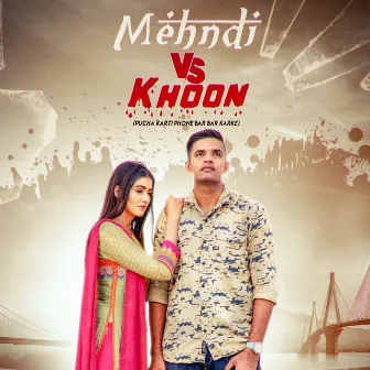 Mehandi Vs Khoon by Naveen Punia