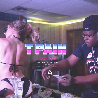 T PAIN by Valley Club