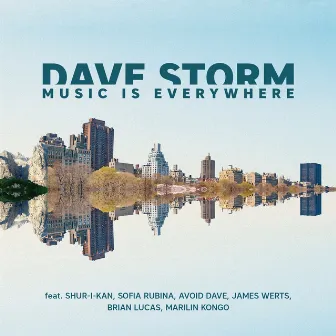 Music Is Everywhere by Dave Storm