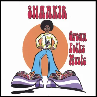 Grown Folks Music by Shaakir