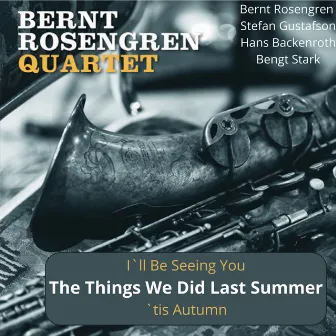 The Things We Did Last Summer by Bernt Rosengren