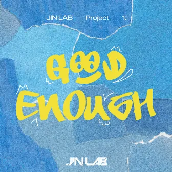 JIN LAB Project 1. [Good Enough] by JINJIN (ASTRO)