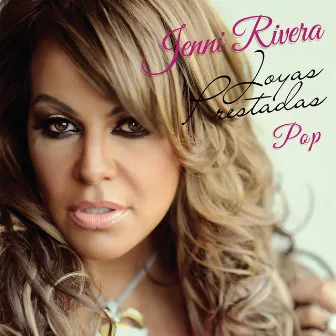 Joyas Prestadas - Pop by Jenni Rivera