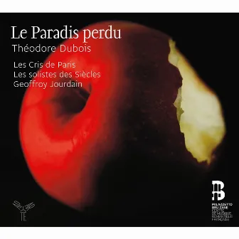 Théodore Dubois: Le Paradis perdu by Les Cris De Paris