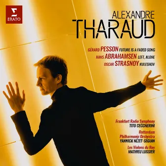 Pesson, Abrahamsen & Strasnoy: Piano Concertos by Alexandre Tharaud