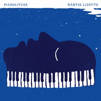 Pianolitudes by Martin Lizotte