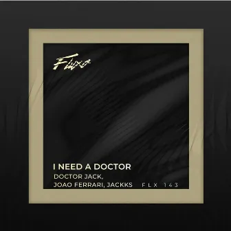 I Need A Doctor by Jackks