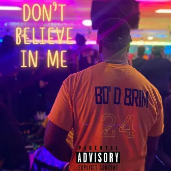 Don't Believe In Me by Bo'd Brim