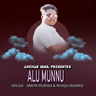 Alu Munnu ( Santali Song ) by Simon Murmu