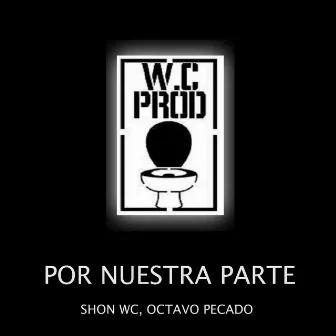 Por nuestra parte by Shon WC