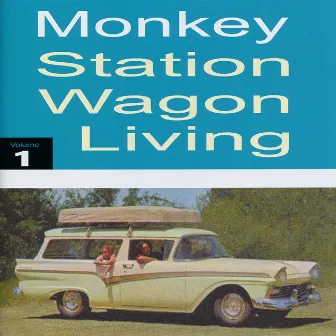 Station Wagon Living, Vol. 1 by Monkey