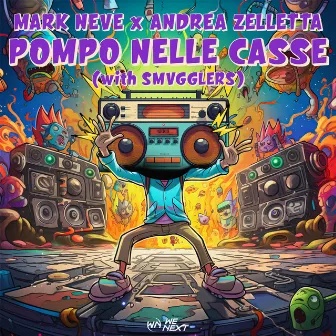 POMPO NELLE CASSE by Mark Neve