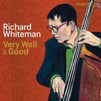 Very Well and Good by Richard Whiteman