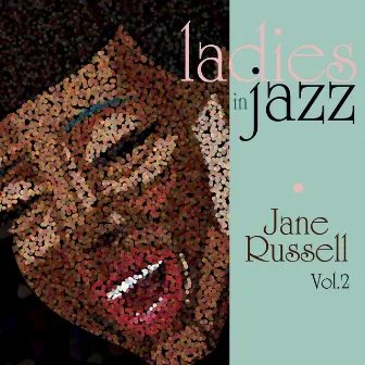 Ladies in Jazz - Jane Russell, Vol. 2 by Jane Russell