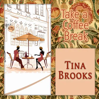 Take a Coffee Break by Tina Brooks