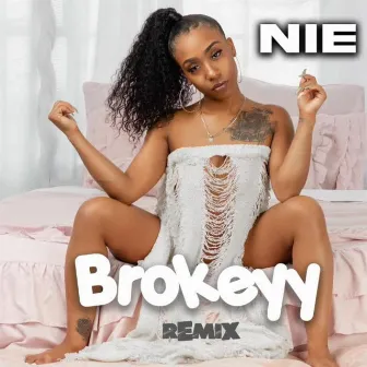 Brokeyy By NIE (Remix) by Ms Reecy