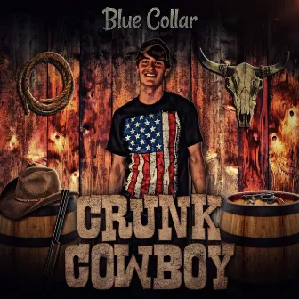 Crunk Cowboy by Blue Collar