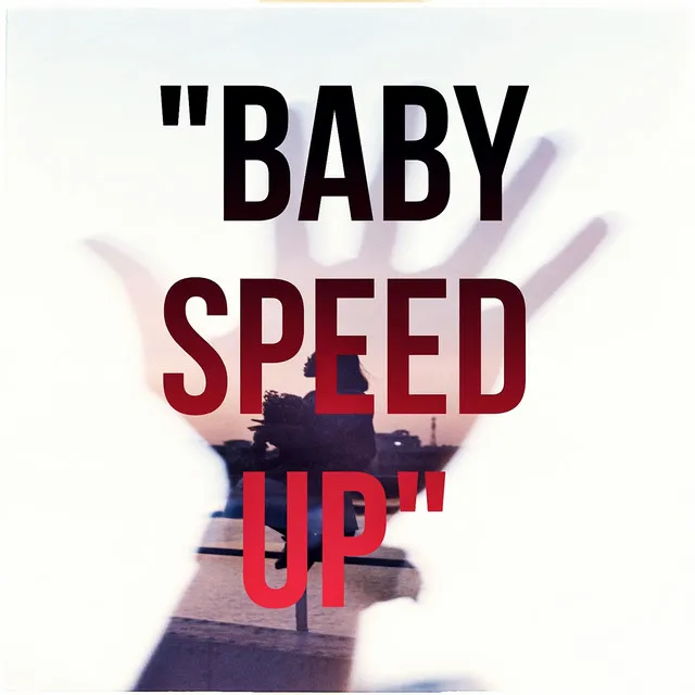 Baby (Speed Up)