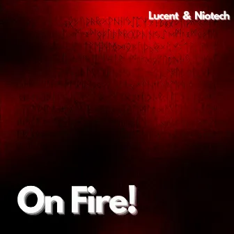 On Fire! by Luↄent