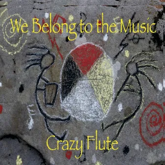 We Belong to the Music by Crazy Flute