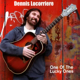 One Of The Lucky Ones by Dennis Locorriere