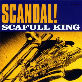 SCANDAL! by SCAFULL KING