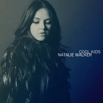 Cool Kids by Natalie Walker