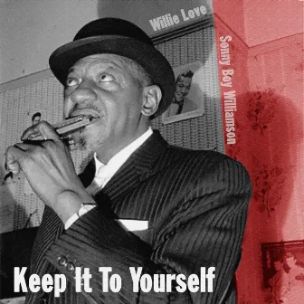 Keep It to Yourself by Willie Love