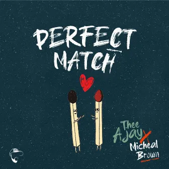 Perfect Match (feat. Micheal Brown) by Thee Ajay