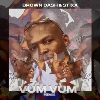 Vum Vum (Stixx Remix) by Brown Dash