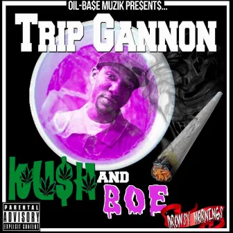 Kush And Boe 3 (Drowsy Mornings) by Trip Gannon