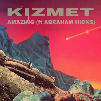 Amazing (feat. Abraham Hicks) by KizMet