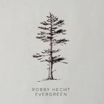 Evergreen by Robby Hecht