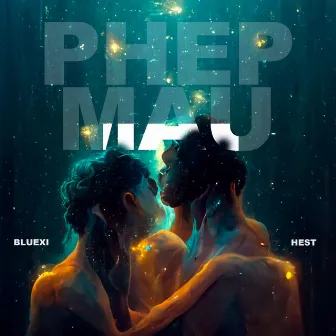 Phep Mau by HEST