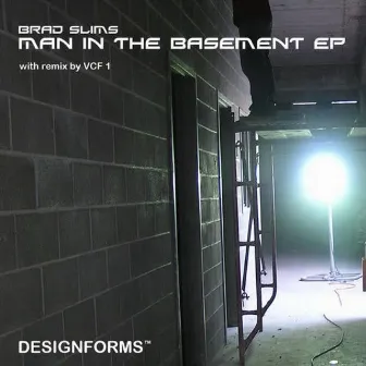 Man in the Basement by Brad Slims