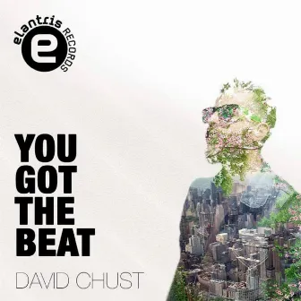 You Got The Beat by David Chust