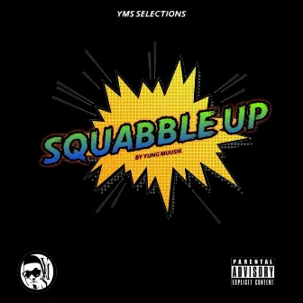 Squabble up by Yung Muusik