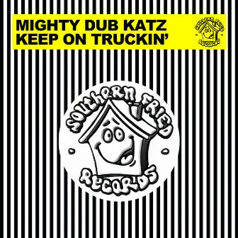 Keep On Truckin' by Mighty Dub Katz